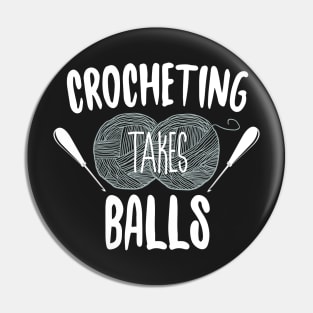 Crocheting Takes Balls Pin