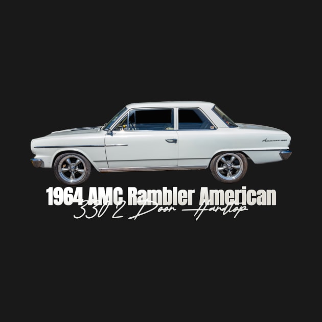 1964 AMC Rambler American 330 2 Door Hardtop by Gestalt Imagery