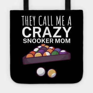 They call me a crazy snooker mom Tote