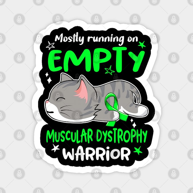 Mostly Running on Empty Muscular Dystrophy Warrior Magnet by ThePassion99