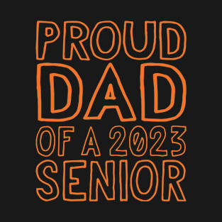 Proud Dad Of a 2023 Senior Graduation T-Shirt