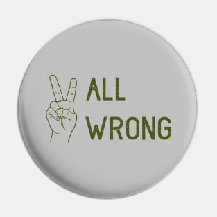 All Wrong, green Pin