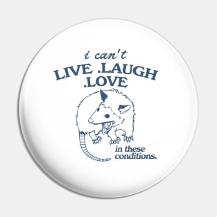 Possum  I can't live laugh love in these conditions, funny possum meme Pin