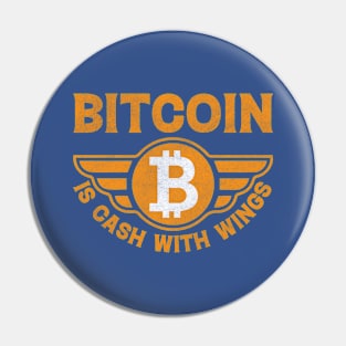 Bitcoin is Cash With Wings Pin