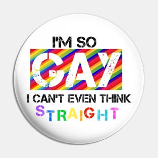 I'm so GAY... Pin