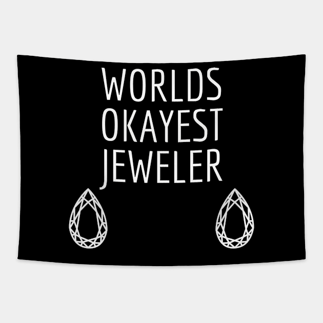 World okayest jeweler Tapestry by Word and Saying