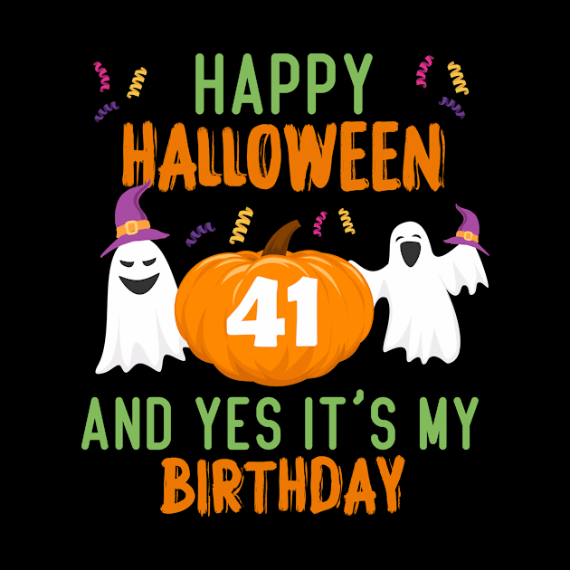 Happy Halloween And Yes It’s My 41st Birthday, 41 year old halloween gift by foxfieldgear