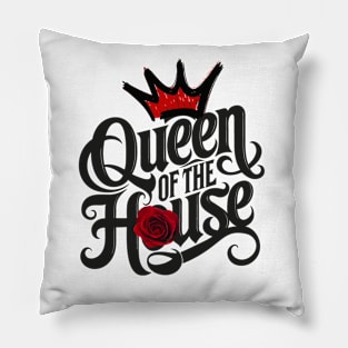 Queen of the House Pillow