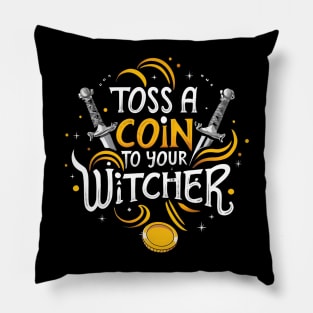 Toss a Coin to Your Witcher - Two Swords - Typography Pillow