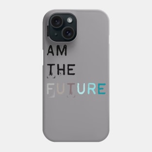 I am the future Phone Case