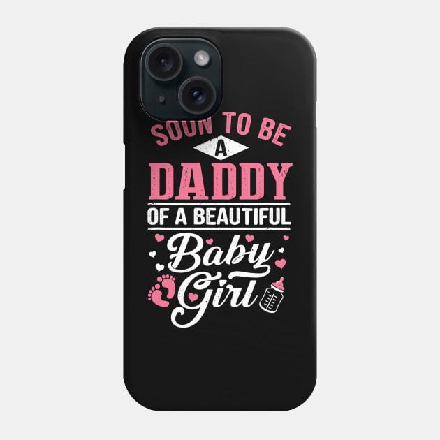 Soon To Be A Daddy Of A Beautiful Baby Girl New Dad Phone Case by cloutmantahnee