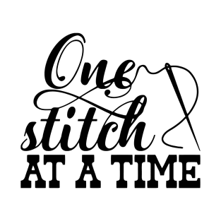 One Stitch at a Time T-Shirt
