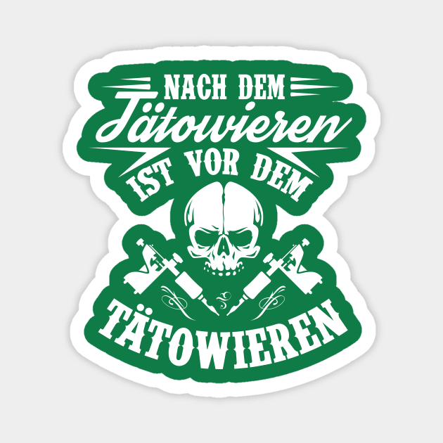 Nach dem tätowieren ist vor dem tätowieren (white) Magnet by nektarinchen