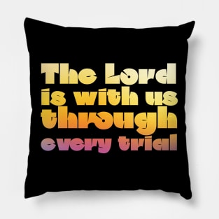 The Lord is with us Pillow