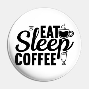 Are You Brewing Coffee For Me - Eat Sleep Coffee Pin