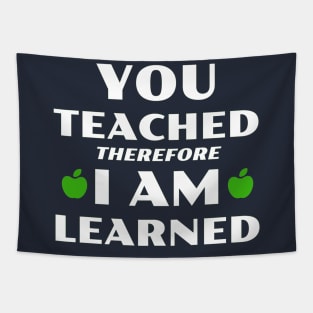 You Teached I Learned Tapestry