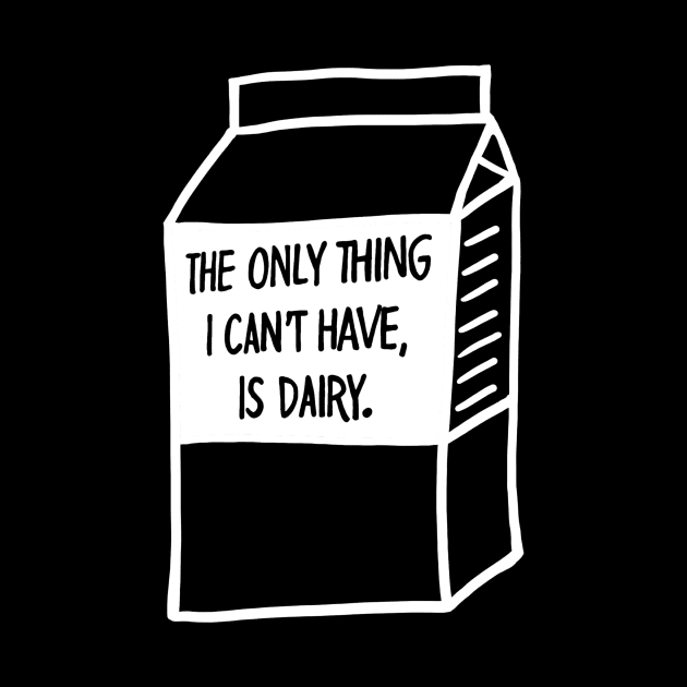 The Only Thing I Cant Have Is Dairy by BonesAndStitches