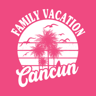 Cancun Family Vacation 2022 Souvenir Gift T-Shirt