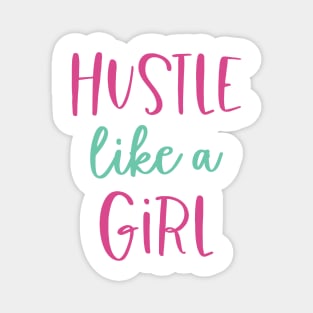 Hustle Like a Girl Magnet