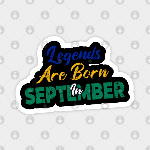 legends are born in september Magnet by yazriltri_dsgn
