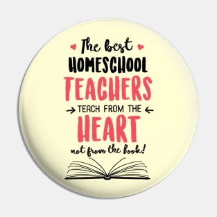 The best Homeschool Teachers teach from the Heart Quote Pin