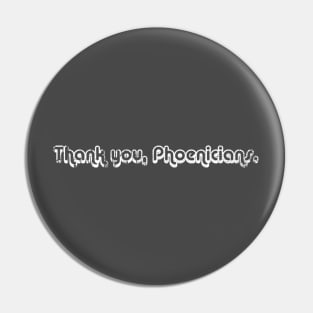 Thank you, Phoenicians. Pin