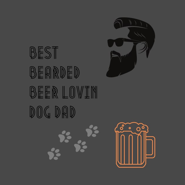 Best Bearded Beer Lovin Dog Dad Ever by Gomqes