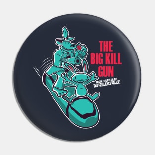 The Big Kill Gun Pin