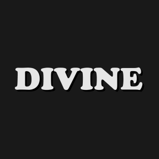 Divine - One Word Caption T-Shirt