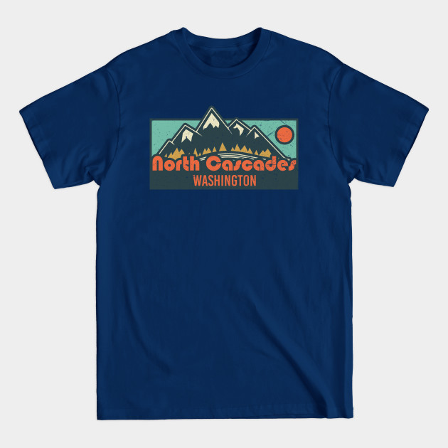 North Cascade national park camping. Perfect present for mom girlfriend mother boyfriend dad father friend him or her - Gifts - T-Shirt North Cascade national park camping. Perfect present for mom girlfriend mother boyfriend dad father friend him or her - Gifts - T-Shirt