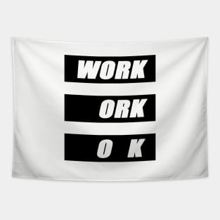 Work is ok Tapestry