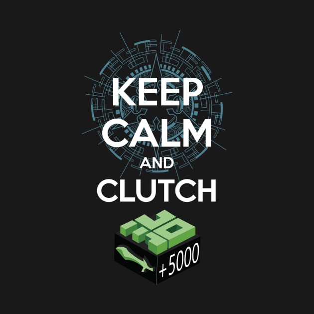 Keep Calm and Clutch Heal by rolex313