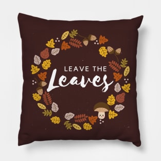 Leave The Leaves Protect Pollinator Habitat Conservation Pillow