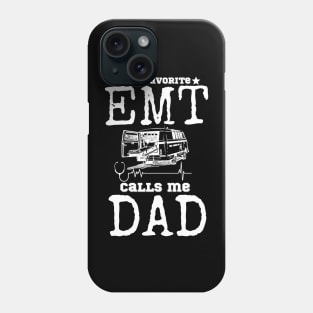 My favorite EMT Calls me Dad Phone Case