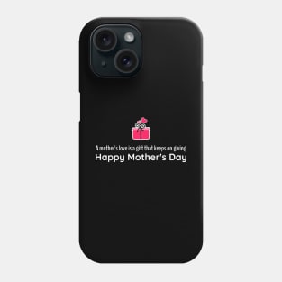 mothers love gift - Happy Mothers Day Phone Case