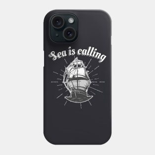 Sea is calling Sailor Sailship Phone Case