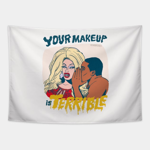 Your Makeup is Terrible Tapestry by guirodrigues