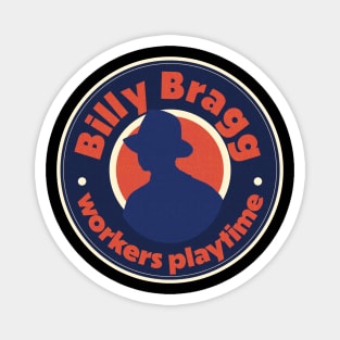 Blilly Bragg workers playtime Magnet