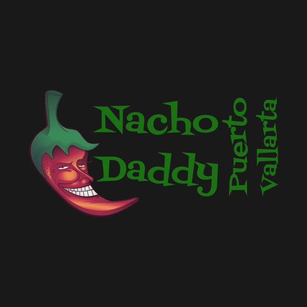 Nacho Daddy Sidways by Nacho Daddy by Nacho Mama