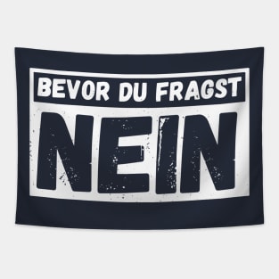 bevor du fragst nein  funny saying lustige Sprüche Tapestry