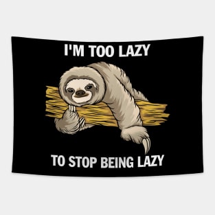I'm  To Lazy To Stop Being Lazy Tapestry