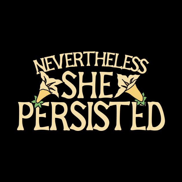 Nevertheless she persisted by bubbsnugg