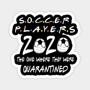 soccer players the one where they were quarantined Magnet