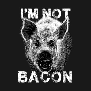 I'm not bacon T-Shirt