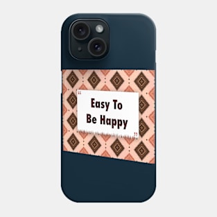 Easy To Be Happy ikat Phone Case