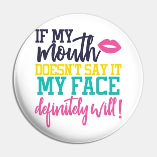 If my mouth doesn't say it my face definitely will! Pin