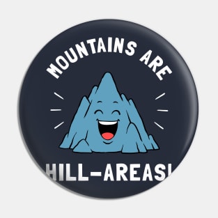 Mountains Are Hill Areas Pin