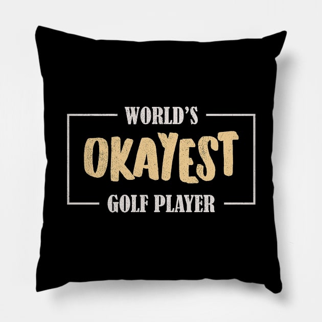 World's Okayest Golf Player Pillow by voidea