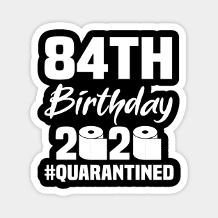 84th Birthday 2020 Quarantined Magnet