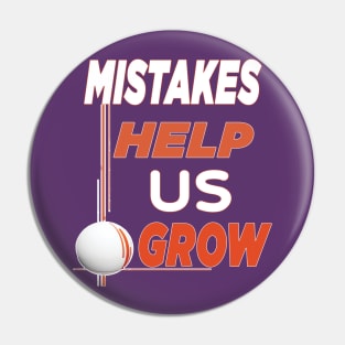 Mistakes help us grow Pin